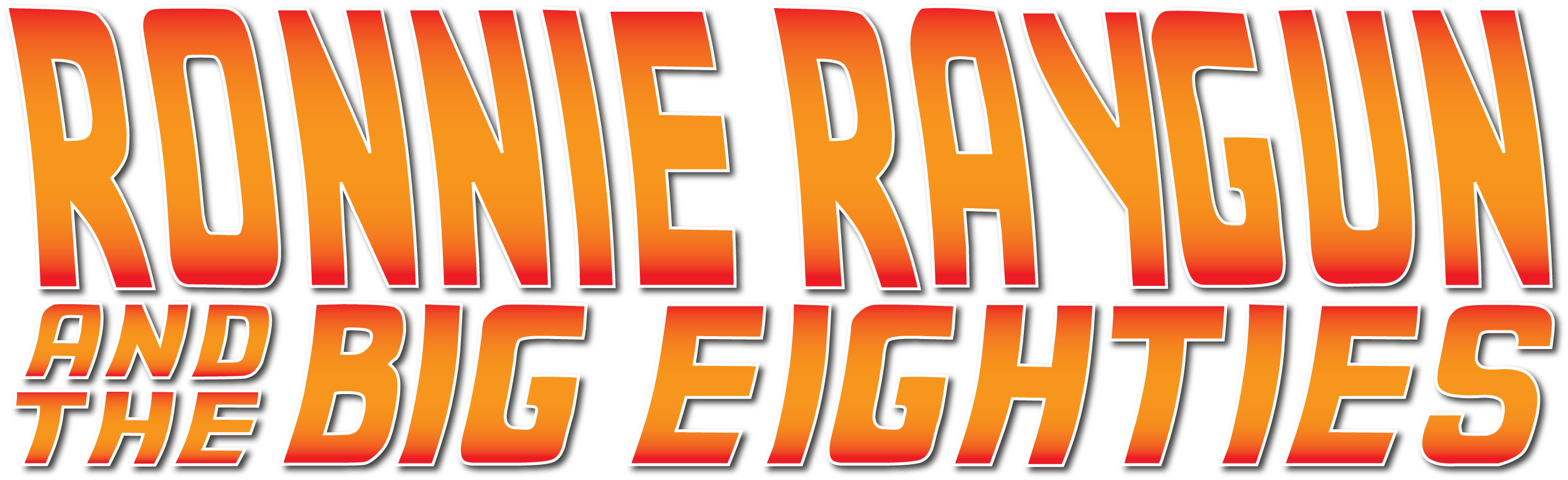 The Eighties are baaaaaack! - Ronnie Raygun and the Big Eighties